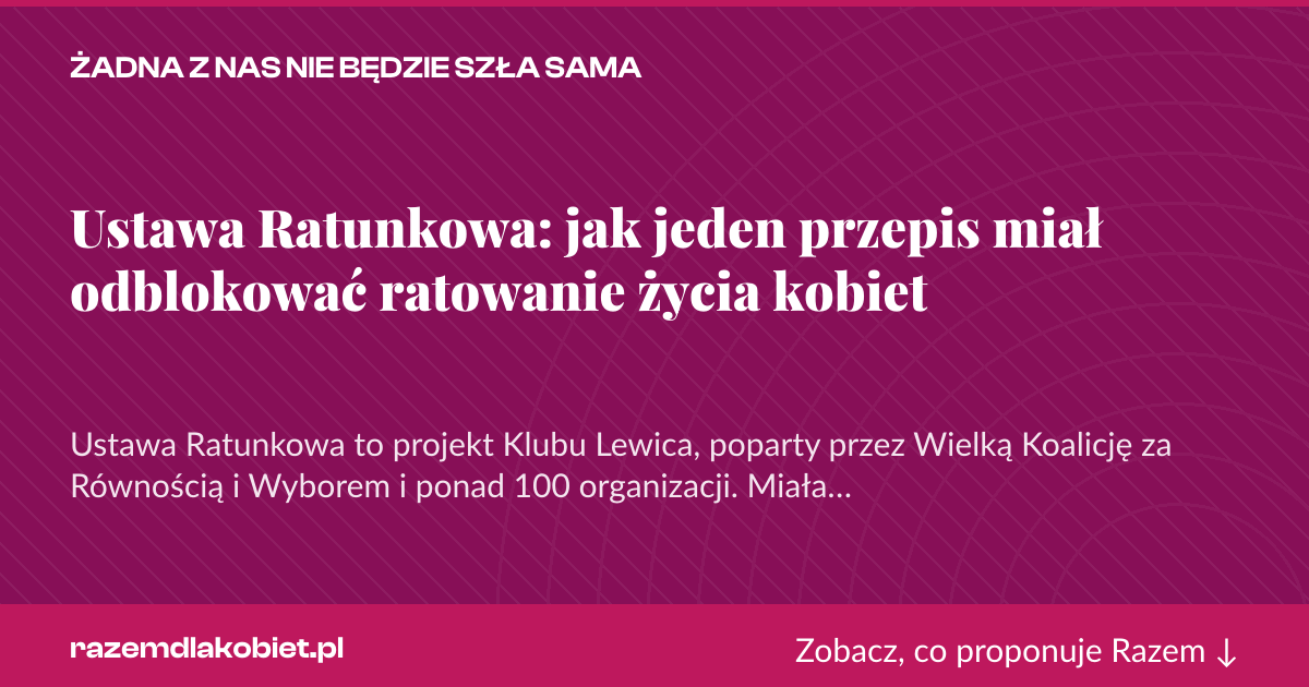 Karta social do udostępnienia: Ustawa Ratunkowa: jak jeden przepis miał odblokować ratowanie życia kobiet