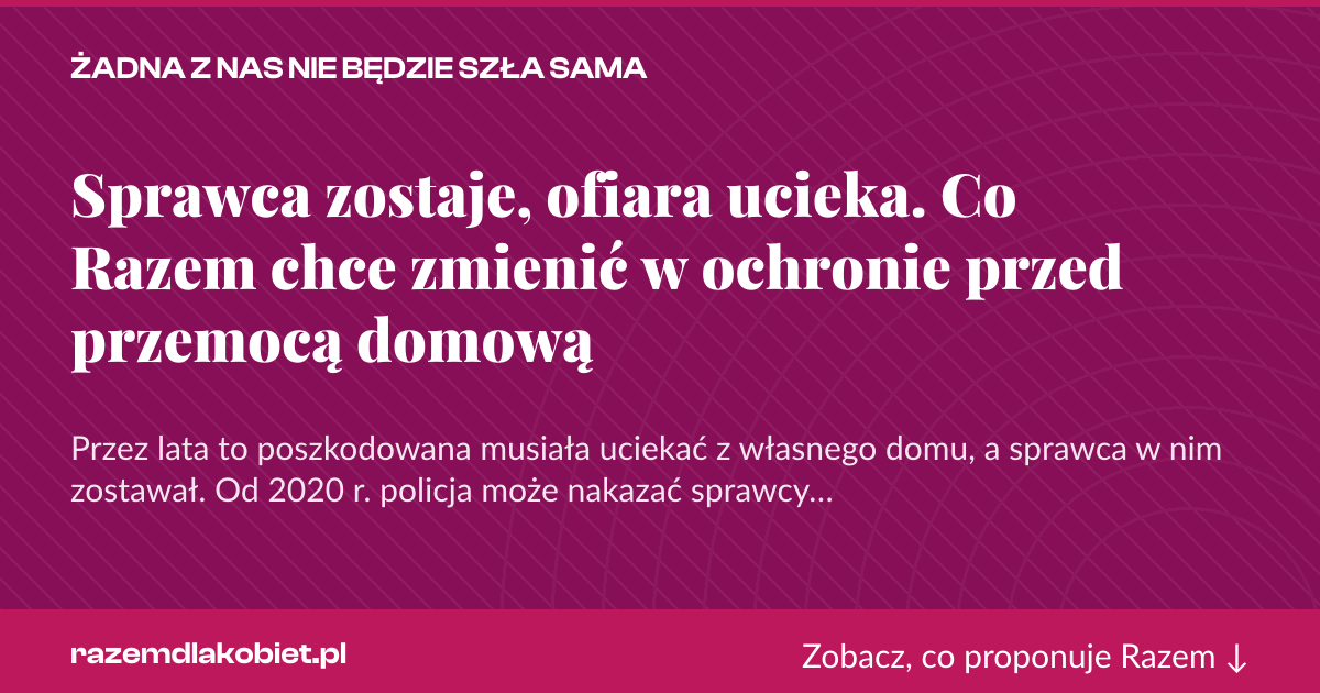 Karta social do udostępnienia: Sprawca zostaje, ofiara ucieka. Co Razem chce zmienić w ochronie przed przemocą domową