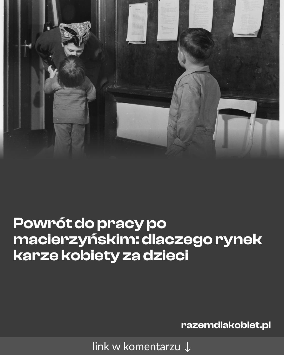 Grafika do udostępnienia: Powrót do pracy po macierzyńskim: dlaczego rynek karze kobiety za dzieci