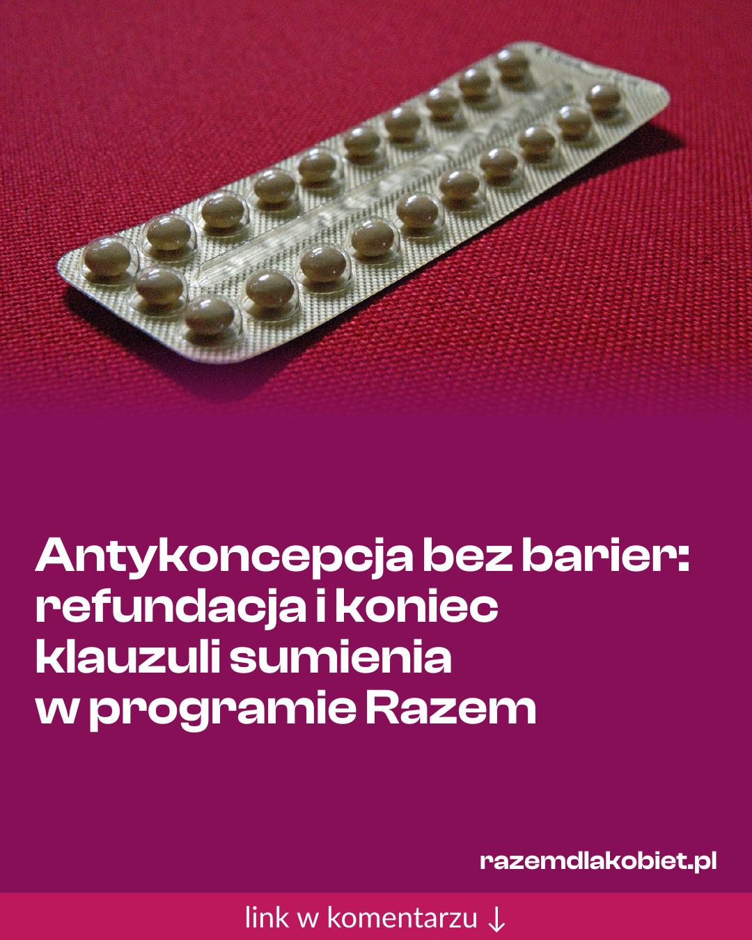 Grafika do udostępnienia: Antykoncepcja bez barier: refundacja i koniec klauzuli sumienia w programie Razem